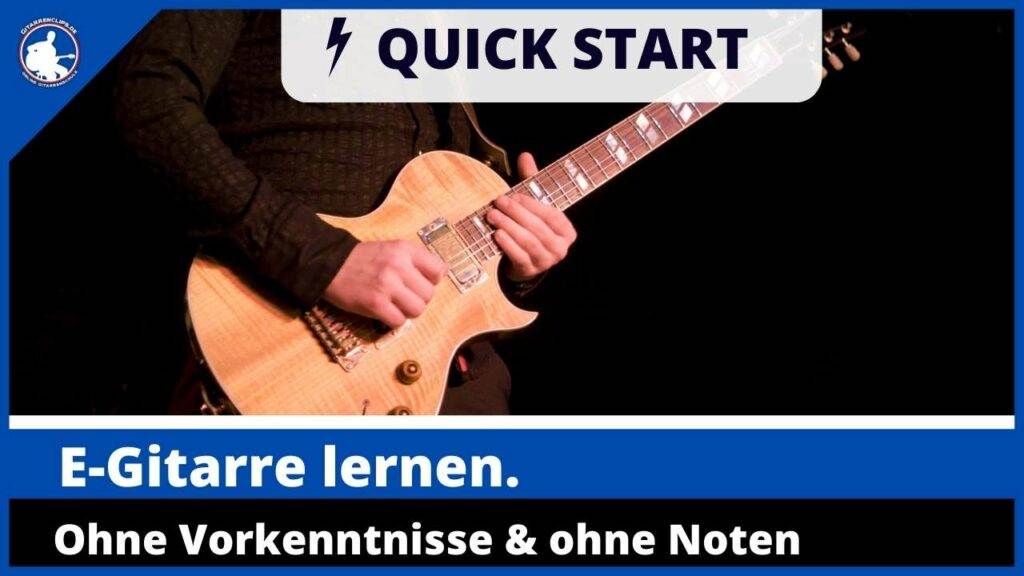 E Gitarre lernen ohne Vorkenntnisse und ohne Noten