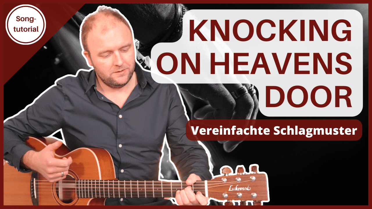 Knocking On Heavens Door Gitarre – Schlagmuster & Chords